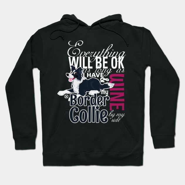 Everything will be ok - BC Black & Wine Hoodie by DoggyGraphics